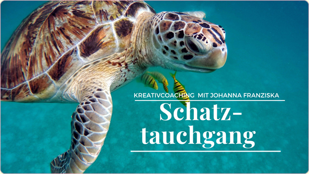 Kreativcoaching mit Johanna Franziska Kriks- Schatztauchgang